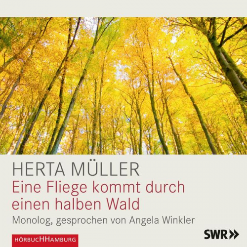 Herta Müller - Eine Fliege kommt durch einen halben Wald