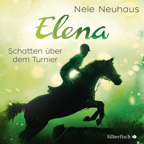 Nele Neuhaus - Elena – Ein Leben für Pferde 3: Schatten über dem Turnier (Hörspiel)