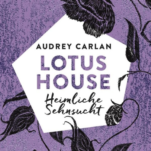 Audrey Carlan - Lotus House - Heimliche Sehnsucht (Die Lotus House-Serie 6)