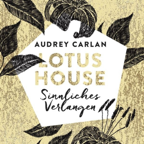 Audrey Carlan - Lotus House - Sinnliches Verlangen (Die Lotus House-Serie 3)