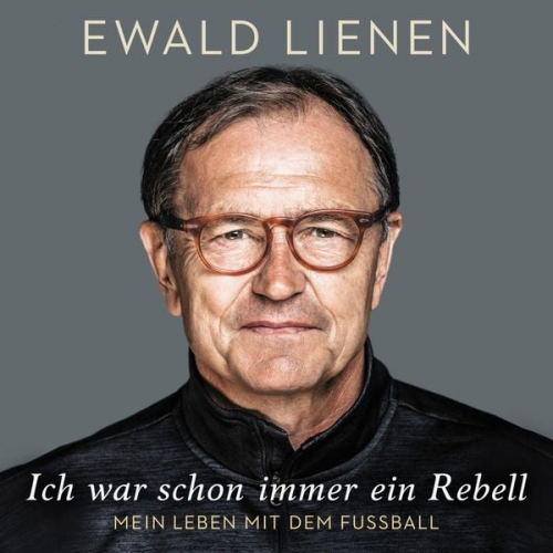 Ewald Lienen - Ich war schon immer ein Rebell