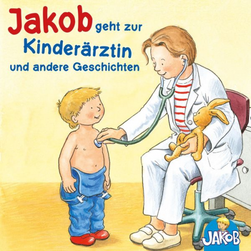 Sandra Grimm - Jakob geht zur Kinderärztin - Jakob kann das schon alleine - Jakob und sein Töpfchen - Jakob, Haare waschen - Jakob ist wütend (Jakob, der kleine Brud