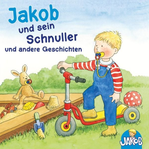 Sandra Grimm - Jakob und sein Schnuller und andere Geschichten