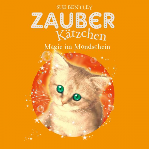 Sue Bentley - Zauberkätzchen 5: Magie im Mondschein