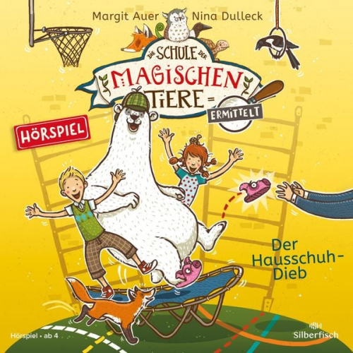 Margit Auer - Die Schule der magischen Tiere ermittelt - Hörspiele 2: Der Hausschuh-Dieb