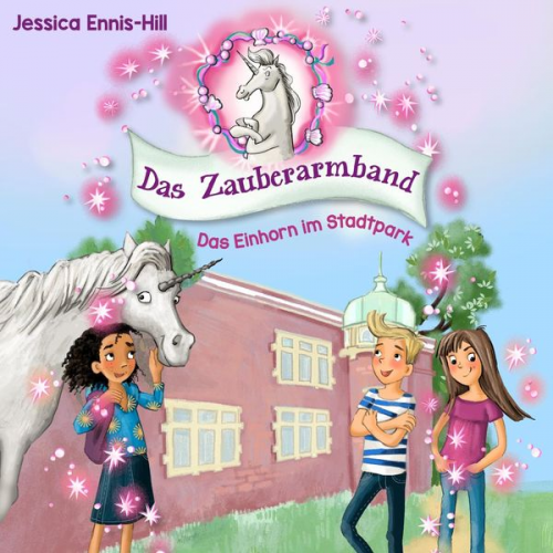 Jessica Ennis-Hill - Das Zauberarmband 1: Das Einhorn im Stadtpark