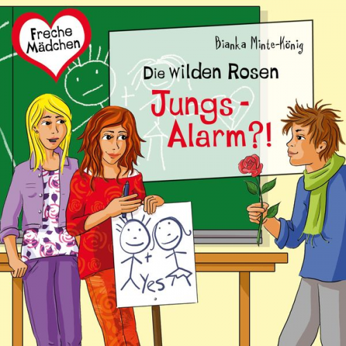 Bianka Minte-König - Freche Mädchen: Die Wilden Rosen: Jungs-Alarm?!