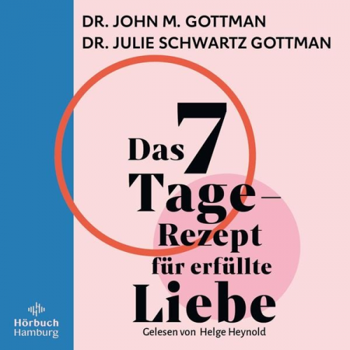 John M. Gottman Julie Schwartz Gottman - Das 7-Tage-Rezept für erfüllte Liebe