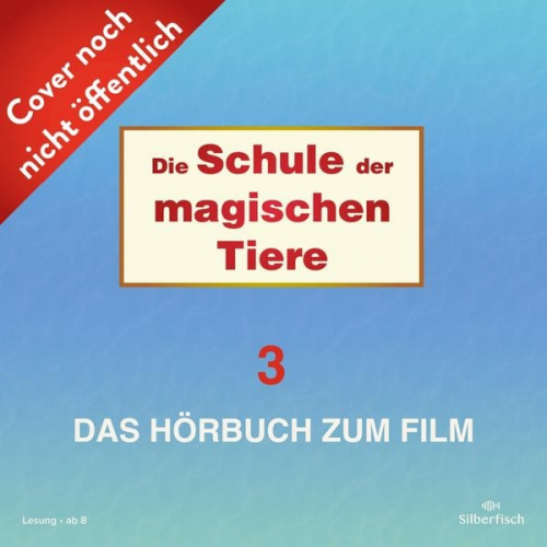 Margit Auer - Die Schule der magischen Tiere 3: Das Hörbuch zum Film