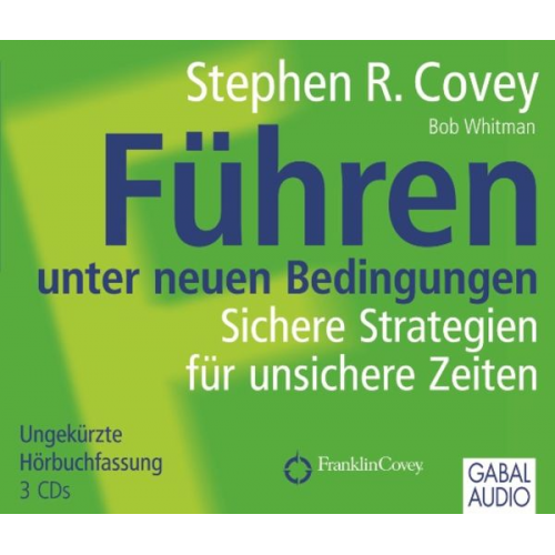 Stephen R. Covey Bob Whitmann Ingrid Pross-Gill - Führen unter neuen Bedingungen