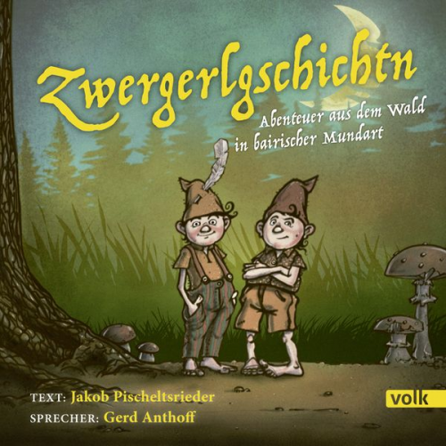 Jakob Pischeltsrieder - Zwergerlgschichtn