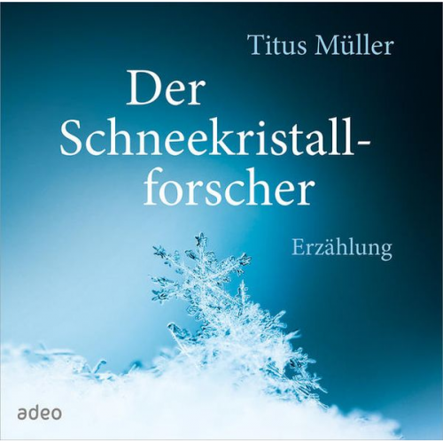 Titus Müller - Hörbuch: Der Schneekristallforscher (DCD)