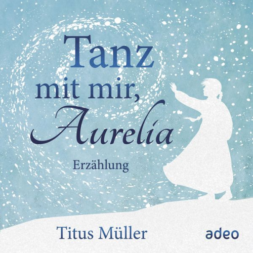 Titus Müller - Tanz mit mir, Aurelia