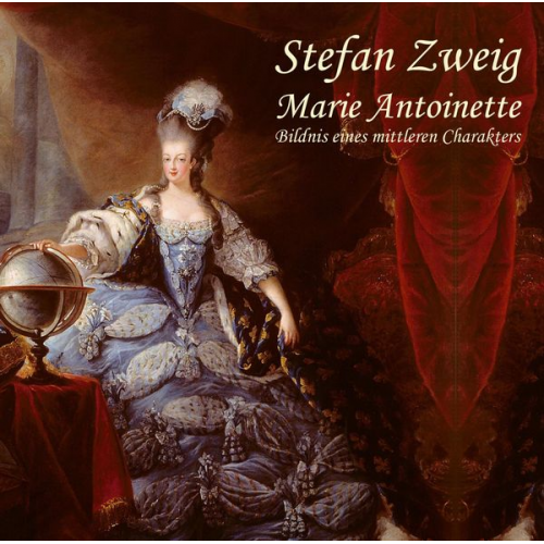 Stefan Zweig - Marie Antoinette