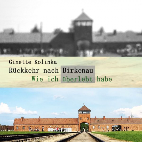 Ginette Kolinka - Rückkehr nach Birkenau