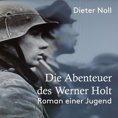 Dieter Noll - Die Abenteuer des Werner Holt