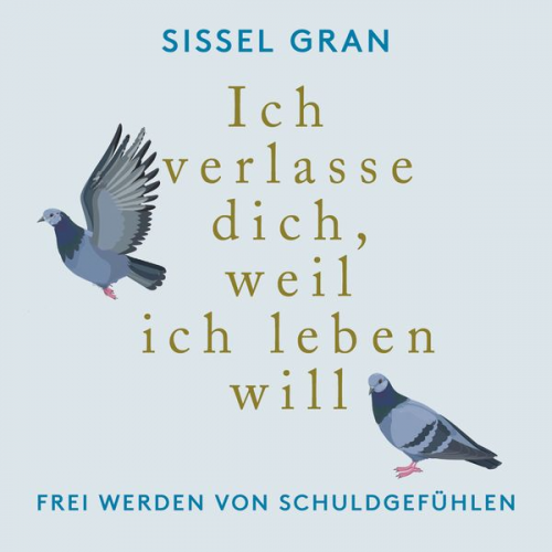 Sissel Gran - Ich verlasse dich, weil ich leben will