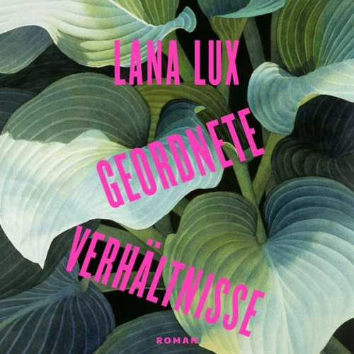 Lana Lux - Geordnete Verhältnisse