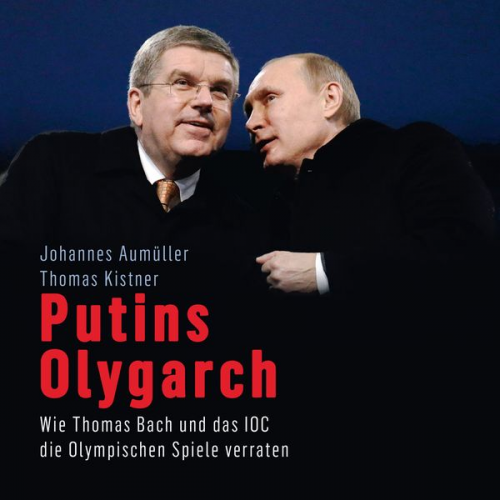 Thomas Kistner Johannes Aumüller - Putins Olygarch