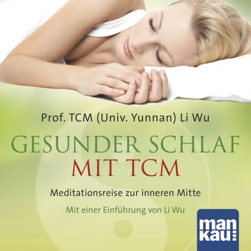 TCM (Univ. Yunnan) Li Wu - Gesunder Schlaf mit TCM (Audio-CD)