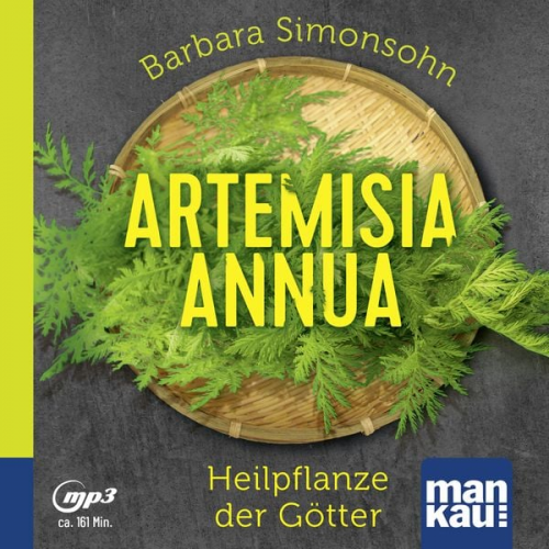 Barbara Simonsohn - Artemisia annua – Heilpflanze der Götter (Hörbuch)