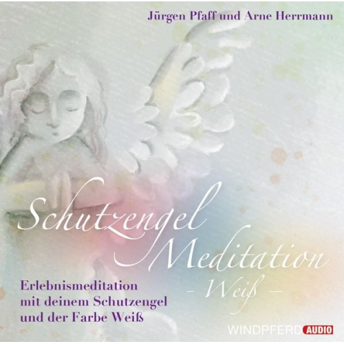 Jürgen Pfaff - Schutzengel-Meditation – Weiß