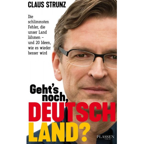 Claus Strunz - Geht's noch, Deutschland?