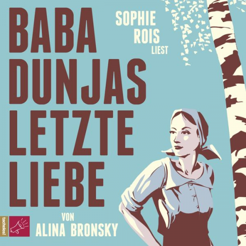 Alina Bronsky - Baba Dunjas letzte Liebe