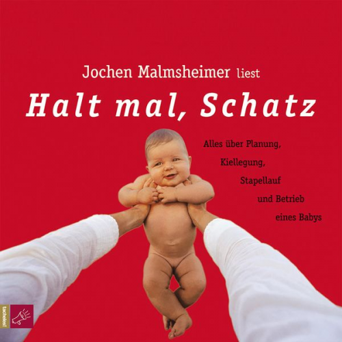 Jochen Malmsheimer - Halt mal, Schatz