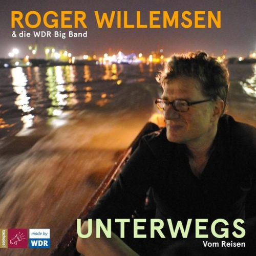 Roger Willemsen - Unterwegs. Vom Reisen