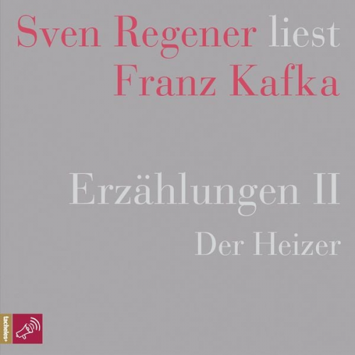 Franz Kafka - Erzählungen II - Der Heizer - Sven Regener liest Franz Kafka