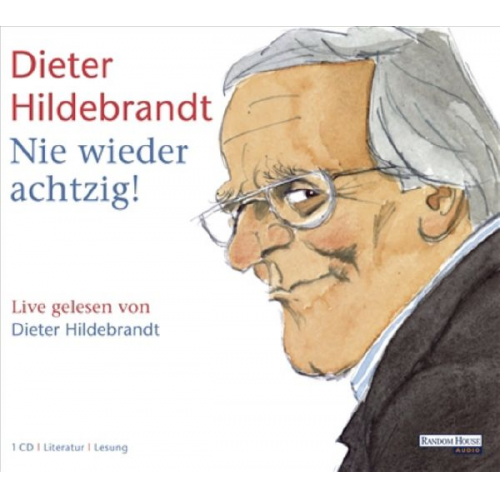 Dieter Hildebrandt - Nie wieder achtzig!