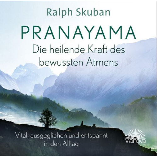 Ralph Skuban - Pranayama - Die heilende Kraft des bewussten Atmens