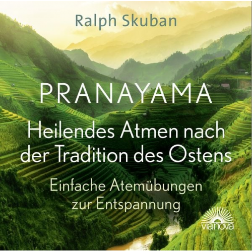 Ralph Skuban - Pranayama - Heilendes Atmen nach der Tradition des Ostens