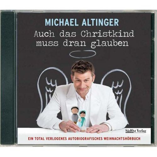 Michael Altinger - Auch das Christkind muss dran glauben