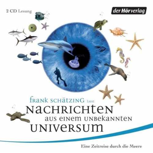 Frank Schätzing - Nachrichten aus einem unbekannten Universum