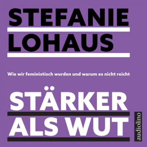 Stefanie Lohaus - Stärker als Wut