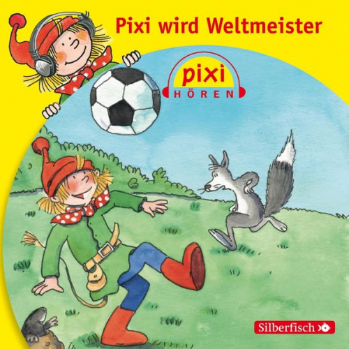 Simone Nettingsmeier - Pixi Hören: Pixi wird Weltmeister