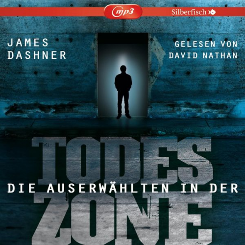 James Dashner - Die Auserwählten - Maze Runner 3: Maze Runner: Die Auserwählten - In der Todeszone