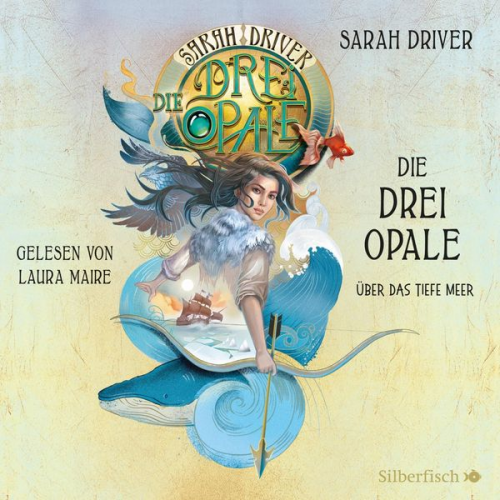 Sarah Driver - Die drei Opale 1: Über das tiefe Meer