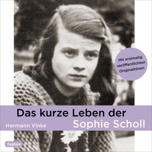 Hermann Vinke - Das kurze Leben der Sophie Scholl