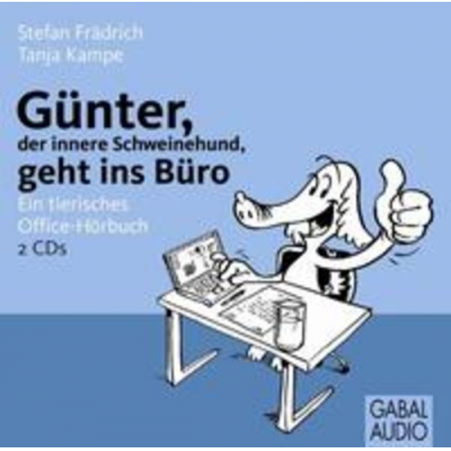 Stefan Frädrich Tanja Kampe - Günter, der innere Schweinehund, geht ins Büro