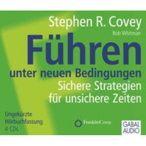 Stephen R. Covey - Führen unter neuen Bedingungen