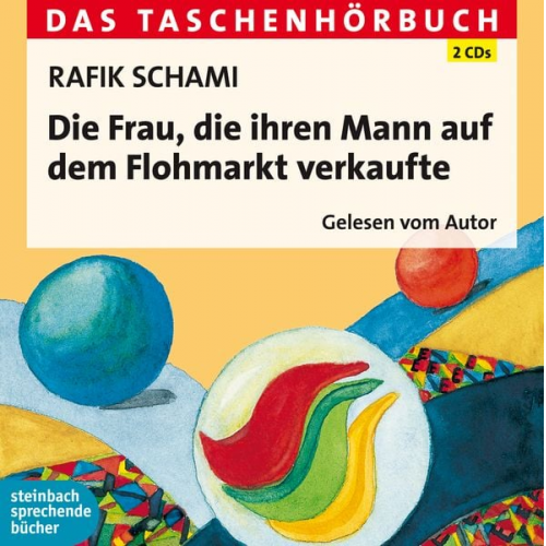 Rafik Schami - Die Frau, die ihren Mann auf dem Flohmarkt verkaufte