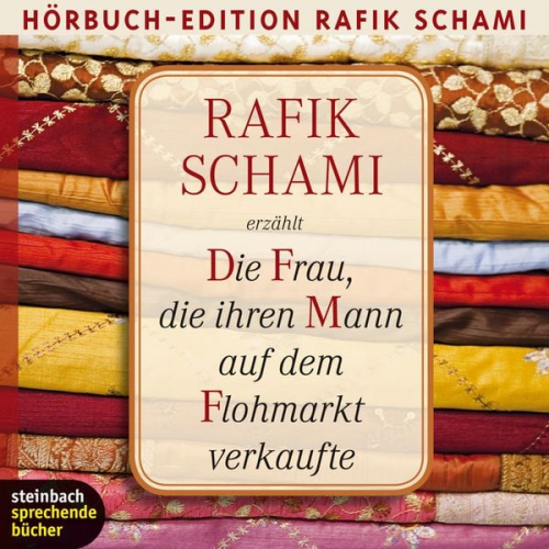 Rafik Schami - Die Frau, die ihren Mann auf dem Flohmarkt verkaufte (Gekürzt)