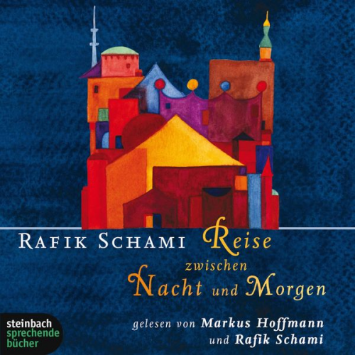 Rafik Schami - Reise zwischen Nacht und Morgen (Gekürzt)