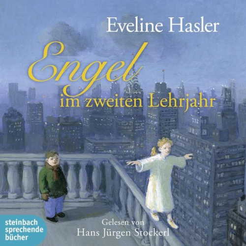 Eveline Hasler - Engel im zweiten Lehrjahr (Ungekürzt)