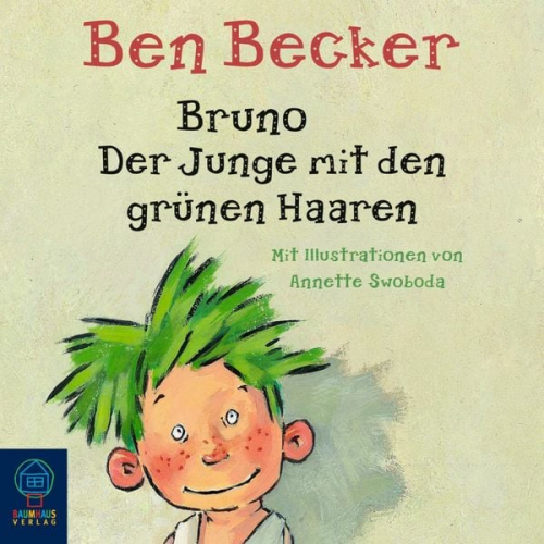 Ben Becker - Bruno. Der Junge mit den grünen Haaren