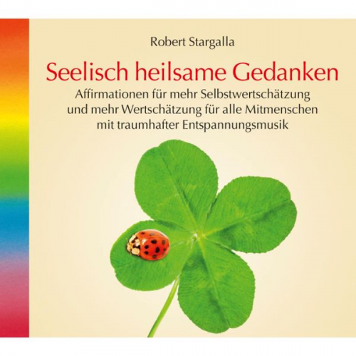 Robert Stargalla - Seelisch heilsame Gedanken