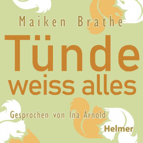 Maiken Brathe - Tünde weiss alles